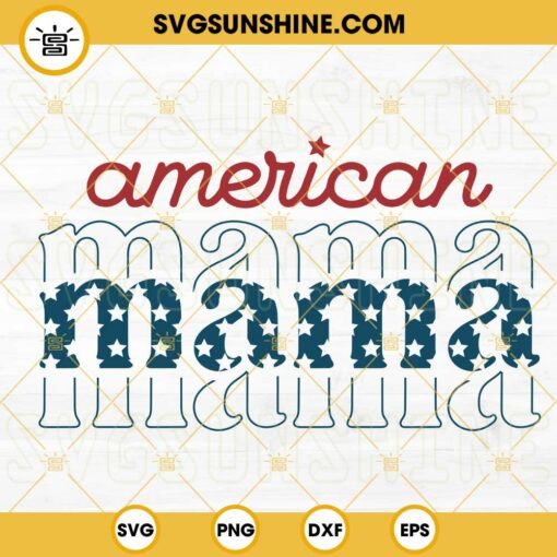 Retro American Mama SVG, 4th Of July SVG, America Patriotic Mothers Day SVG, Independence Day SVG PNG DXF EPS