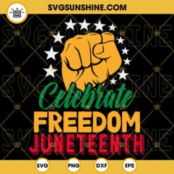 Celebrate Freedom Juneteenth SVG, Rise First Hand SVG, Freedom Day SVG PNG DXF EPS Cricut Files