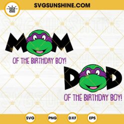 Mom And Dad Of Birthday Boy Donatello Ninja Turtles SVG, Superhero Kid Birthday SVG PNG DXF EPS Cricut