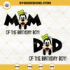 Mom And Dad Of Birthday Boy Goofy SVG, Disney Kid Birthday SVG PNG DXF EPS