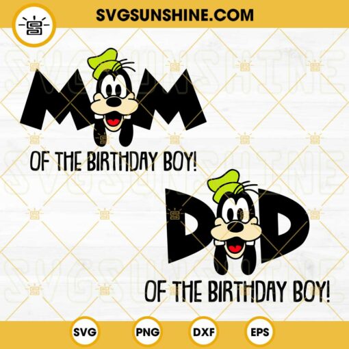 Mom And Dad Of Birthday Boy Goofy SVG, Disney Kid Birthday SVG PNG DXF EPS