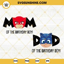 Mom And Dad Of Birthday Boy Owlette Catboy SVG, PJ Masks SVG, Superhero Cartoon Birthday SVG PNG DXF EPS
