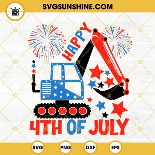 Happy 4th Of July Excavator SVG, Independence Day SVG, Patriotic SVG PNG DXF EPS