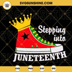 Stepping Into Juneteenth SVG, Juneteenth Shoe SVG, Black King SVG, Freeish 1865 SVG PNG DXF EPS