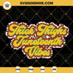 Thick Thighs Juneteenth Vibes Retro Leopard SVG, Black History SVG, Funny Juneteenth Day SVG PNG DXF EPS