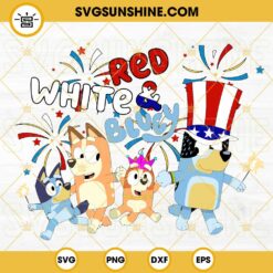 Red White And Bluey SVG, Fireworks SVG, Bluey Family 4th Of July Party SVG PNG DXF EPS Digital Download