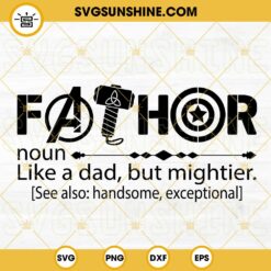Fathor Noun Like A Dad But Mightier SVG, Fathers Day SVG, Father Superhero SVG, Dad Thor SVG PNG DXF EPS