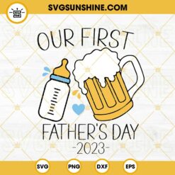 Our First Fathers Day 2023 SVG, Beer And Milk Bottle SVG, Funny Dad And Son SVG, New Dad 2023 SVG PNG DXF EPS Files