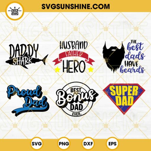 Dad SVG Bundle, Fathers Day SVG, Super Dad SVG, Daddy Shark SVG, Proud Dad SVG PNG DXF EPS