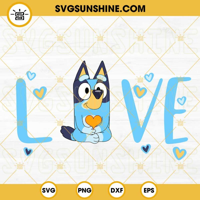 Bluey Love SVG, Bluey Birthday SVG, Blue Heeler Puppy Disney Cartoon SVG PNG DXF EPS