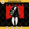 Darth Vader Father SVG, Best Dad Galaxy SVG, Anakin Skywalker SVG, Star Wars Fathers Day SVG PNG DXF EPS