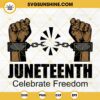 Juneteenth Celebrate Freedom SVG, Justice Hand SVG, Emancipation Equality Independence SVG PNG DXF EPS