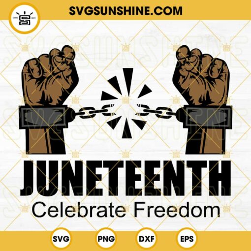 Juneteenth Celebrate Freedom SVG, Justice Hand SVG, Emancipation Equality Independence SVG PNG DXF EPS