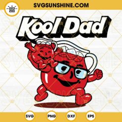Kool Dad SVG, Kool Aid Dad SVG, Funny Dad SVG, Fathers Day Drinks SVG PNG DXF EPS