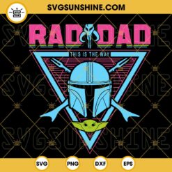 Rad Dad This Is The Way SVG, Boba Fett And Baby Yoda SVG, Star Wars Father Day SVG, Dadalorian SVG PNG DXF EPS