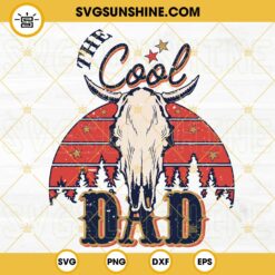 The Cool Dad Bull Skull SVG, Retro Western Dad SVG, Funny Father's Day SVG PNG DXF EPS Cut Files