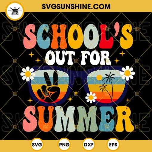 School's Out For Summer Retro Vintage SVG, Teacher Summer SVG, Last Day Of School SVG, Bye School Summer SVG PNG DXF EPS