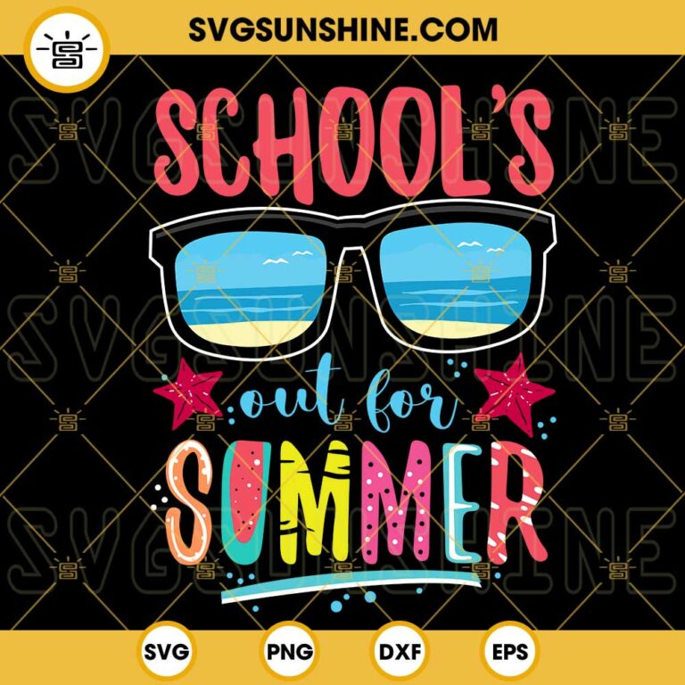 Schools Out For Summer SVG, Summer Break SVG, Sunglasses SVG, Goodbye ...
