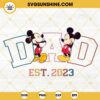 Mickey Dad Est 2023 SVG, New Dad SVG, First Daddy SVG, Disney Happy Father's Day SVG PNG DXF EPS