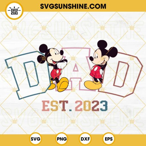 Mickey Dad Est 2023 SVG, New Dad SVG, First Daddy SVG, Disney Happy Father's Day SVG PNG DXF EPS
