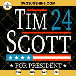 Tim Scott 2024 For President SVG, Tim Scott Take America Back SVG, USA Election Campaign 2024 SVG PNG DXF EPS