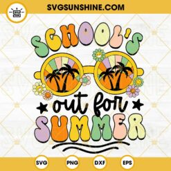 School's Out For Summer SVG, Vacation Teachers SVG, Summer Beach Vacation SVG, Last Day Of School SVG PNG DXF EPS