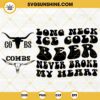Long Neck Ice Cold Beer Never Broke My Heart SVG, Bull Skull SVG, Luke Combs SVG, Country Music SVG PNG DXF EPS