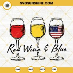 Red Wine And Blue Happy 4th Of July SVG, American Wine Glasses SVG, Independence Day Drinking SVG PNG DXF EPS