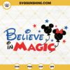 Believe In Magic SVG, Mickey Minnie Head Balloons SVG, Disney 4th July SVG, Independence Day SVG PNG DXF EPS