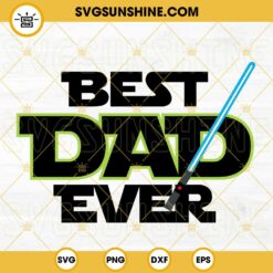 Best Dad Ever Star Wars SVG, Best Dad Galaxy SVG, Daddy SVG, Fathers Day SVG PNG DXF EPS Files
