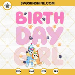 Birthday Girl Bluey SVG, Bluey And Bingo SVG, Bluey Party SVG PNG DXF EPS Cricut Files