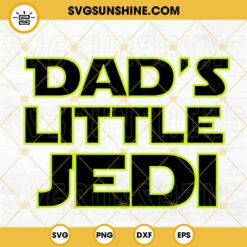 Dads Little Jedi SVG, Daddy Galaxy SVG, Star Wars Dad SVG, Father And Son Daughter SVG, Fathers Day SVG PNG DXF EPS
