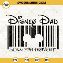 Disney Dad Scan For Payment SVG, Mickey Mouse Dad SVG, Disney Family Trip SVG, Disney Vacation SVG, Fathers Day SVG PNG DXF EPS Files