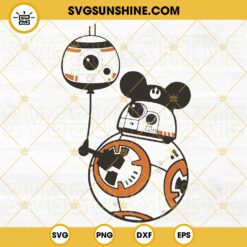 BB8 Mickey Ears And Balloon SVG, Mouse Ears SVG, Disney Star Wars SVG, Vacation Family SVG PNG DXF EPS