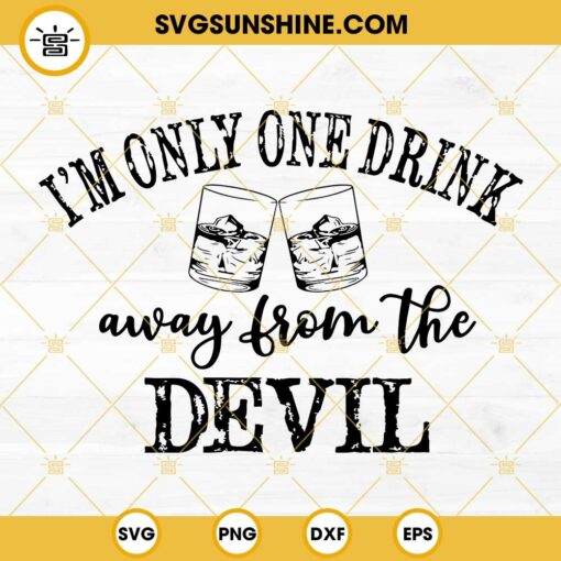 I'm Only One Drink Away From The Devil SVG, Jelly Roll Lyrics SVG, Jelly Roll SVG, Jelly Roll Vector Cricut SVG PNG DXF EPS
