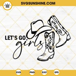 Let’s Go Girl SVG, Cow Girl SVG PNG DXF EPS Cricut