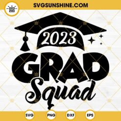 2023 Grad Squad SVG, 2023 Senior SVG, College Graduate SVG PNG DXF EPS Cricut