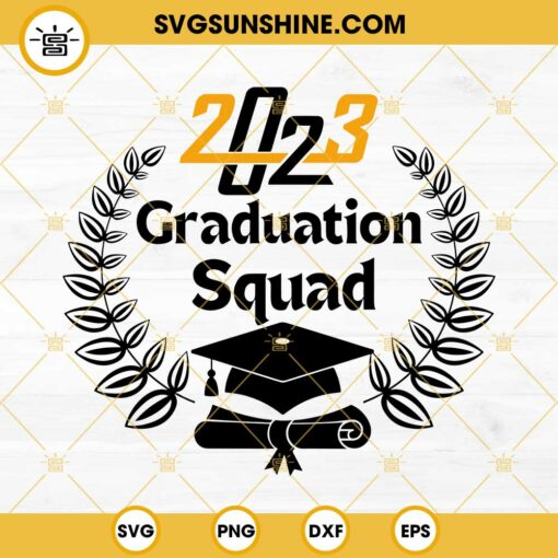 2023 Grad Squad SVG, Senior 2023 SVG, Graduate 2023 SVG, School Graduation SVG PNG DXF EPS Cricut