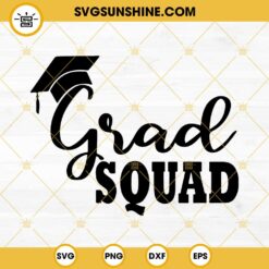 Grad Squad SVG, Senior 2023 SVG, Graduate 2023 SVG, School Graduation SVG PNG DXF EPS Cricut