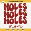 Noles Mom SVG, Florida State Seminoles FSU SVG, Florida State University
