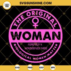 The Original Woman Made Biological Matter Women SVG