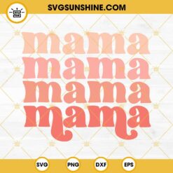 Retro Stacked Mama SVG, Mom Life SVG, Happy Mother's Day SVG PNG DXF EPS Cricut
