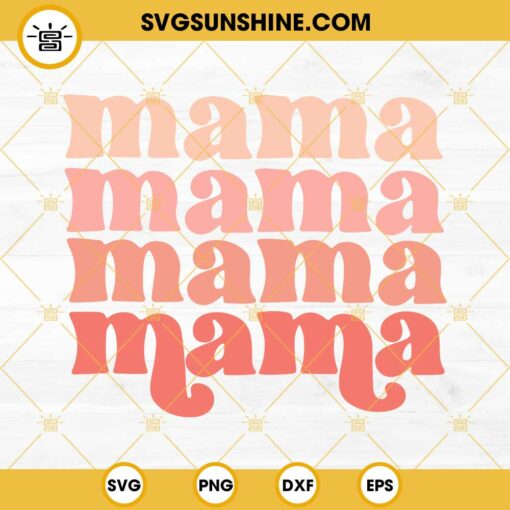 Retro Stacked Mama SVG, Mom Life SVG, Happy Mother’s Day SVG PNG DXF EPS Cricut