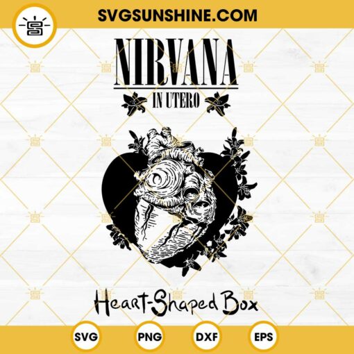Nirvana In Utero Heart Shaped Box SVG PNG DXF EPS Cricut