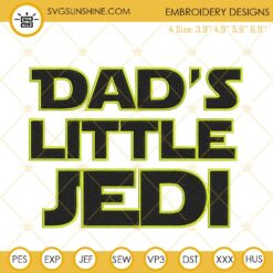 Dad’s Little Jedi Machine Embroidery Designs, Star Wars Father Embroidery Pattern Files