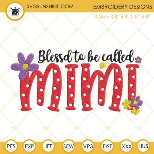 Blessed To Be Called Mimi Embroidery Design File, Grandma Embroidery Pattern