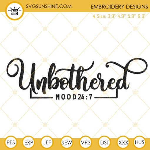 Unbothered Mood 247 Embroidery Design File, African American Embroidery Pattern