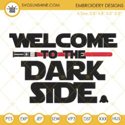 Welcome To The Dark Side Embroidery Design File, Darth Vader Star Wars Embroidery Pattern