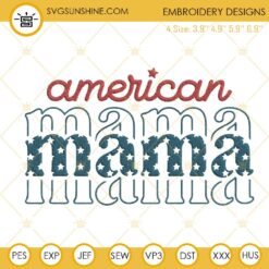 American Mama Embroidery Design, 4th Of July Mom Machine Embroidery File