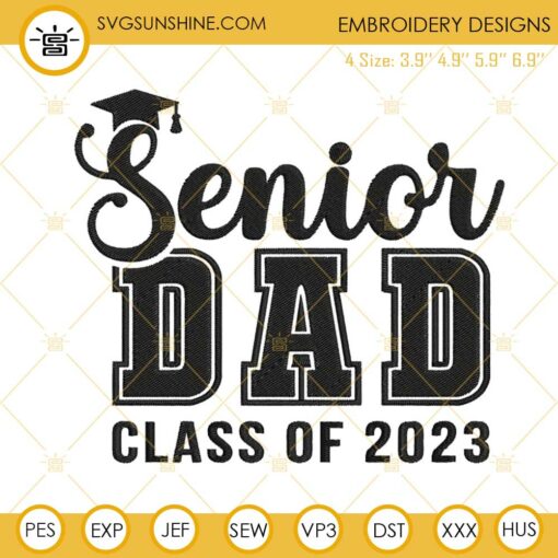 Senior Dad Class Of 2023 Embroidery Designs, Fathers Day Graduate Embroidery Files